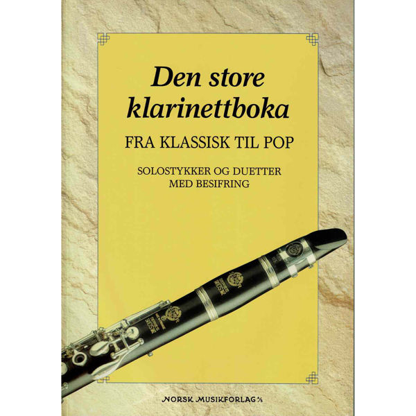 Den Store Klarinettboka - fra Klassisk til Pop, arr Lunde/Skøyeneie. Klarinett