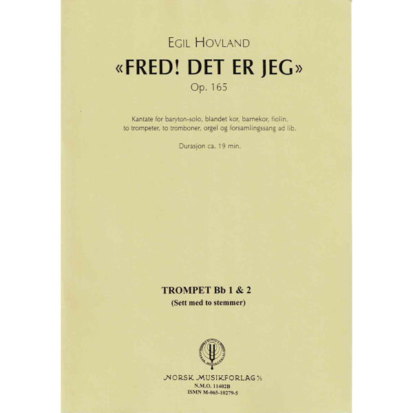 Fred! Det Er Jeg  Op.165, Egil Hovland - Trompet 1/2