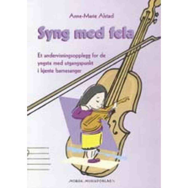 Syng Med Fela, Anne-Marie Alstad - Fiolinskole Fiolin