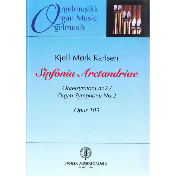 Sinfonia Arctandriae.Org.S.N.2, Kjell Mørk Karlsen - Orgel.Op.105 Orgel