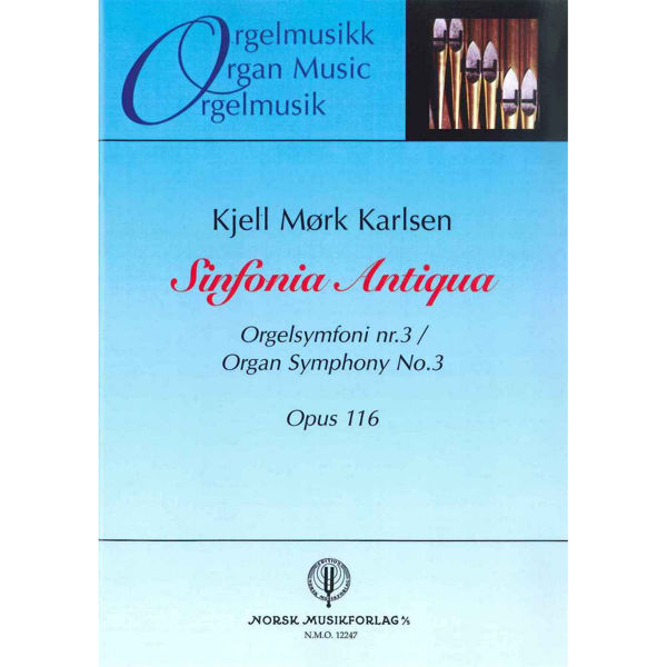 Sinfonia Antiqua.Org.Symf.Nr.3, Kjell Mørk Karlsen - Orgel. Op.116 Orgel