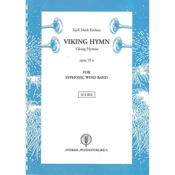 Viking Hymn,Op.59A, Kjell Mørk Karlsen - For Symphonic Band Partitur