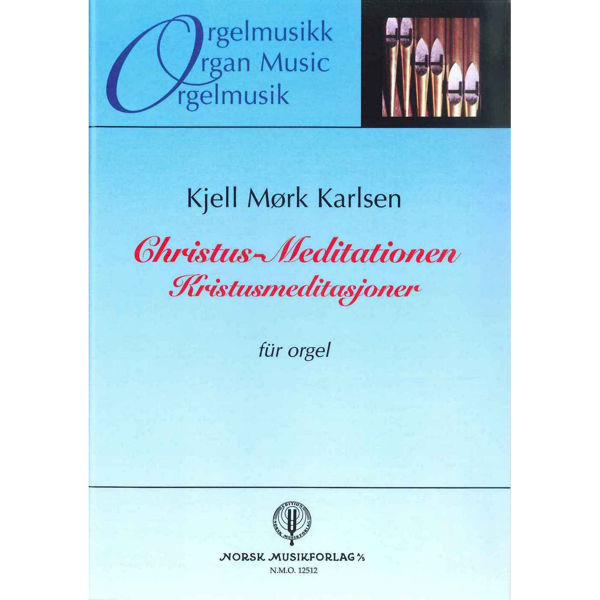 Christus-Meditationen, Op.120, Kjell Mørk Karlsen - Orgel