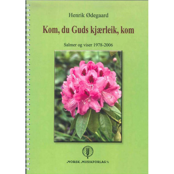 Kom,Du Guds Kjærleik,Kom, Henrik Ødegaard - Sang & Piano/Orgel
