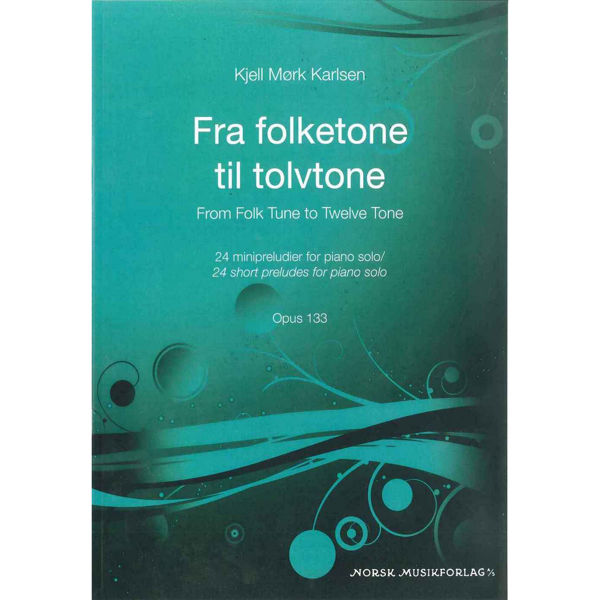 Fra Folketone Til...Op.133, Kjell Mørk Karlsen - Solo Piano