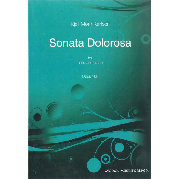Sonata Dolorosa,Opus 108, Kjell Mørk Karlsen - Cello & Piano
