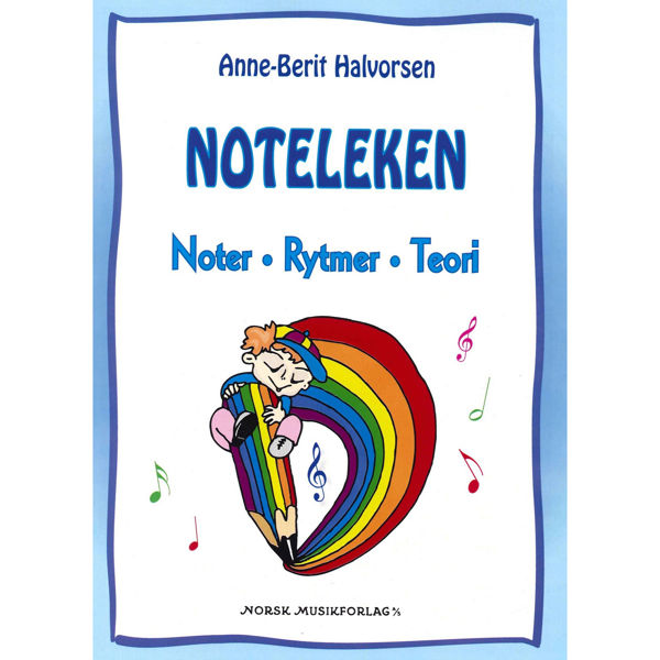 Noteleken G-nøkkel. Noter - Rytmer - Teori. Anne-Berit Halvorsen