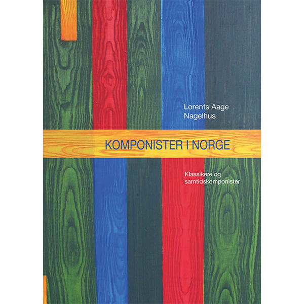 Komponister i Norge, Lorents Aage Nagelhus. Klassikere og samtidskomponister. Bok