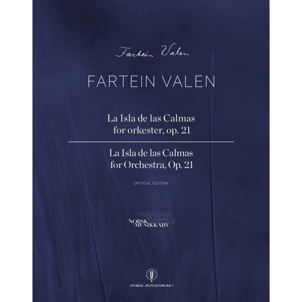 La Isla de las Calmas for orkester, op. 21 Fartein Valen - Orkesterpartitur. Critical edition