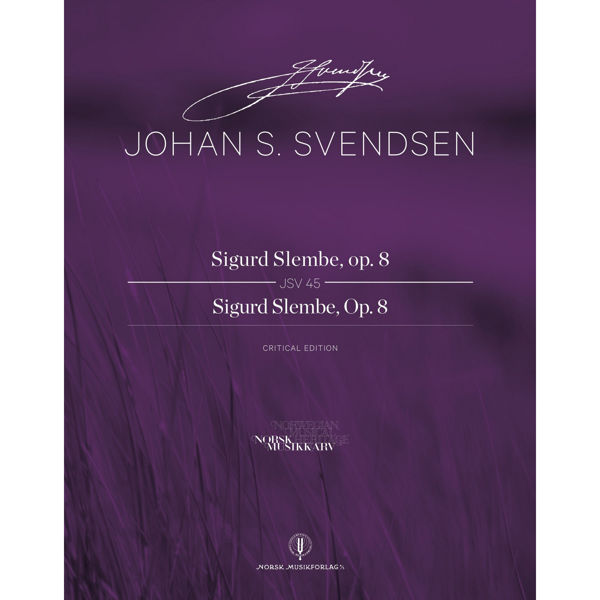 Sigurd Slembe, op. 8  JSV 45  Johan S. Svendsen. Critical Edition Score