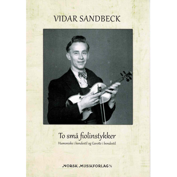 To små fiolinstykker (Humoreske i bondestil og Gavotte i bondestil), Sandbeck - Fiolin