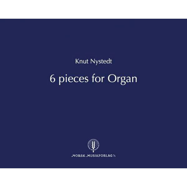 6 Pieces for Organ, Nystedt - Orgel