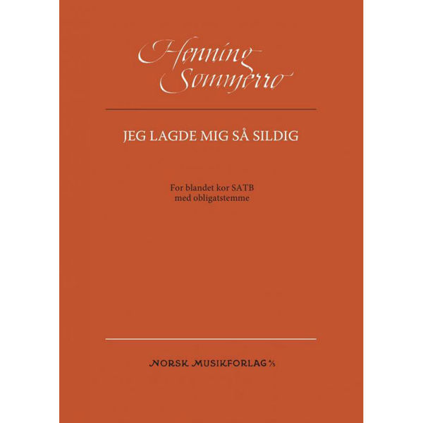 Jeg Lagde Mig Så Sildig, for Kor (SATB), Henning Sommerro