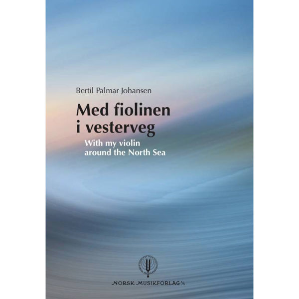 Med fiolinen i vesterveg, Bertil Palmar Johansen. Fiolin