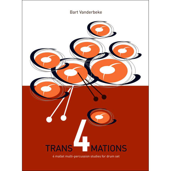 Trans4mations, 4 mallet multipercussion studies for Drum Set, Bart Vanderbeke