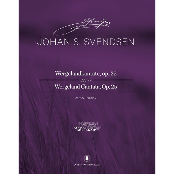 Wergelandkantate, op. 25. Johan S. Svendsen. Critical Edition Score