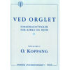 Ved Orglet - Hefte 1, O Koppang - Orgel