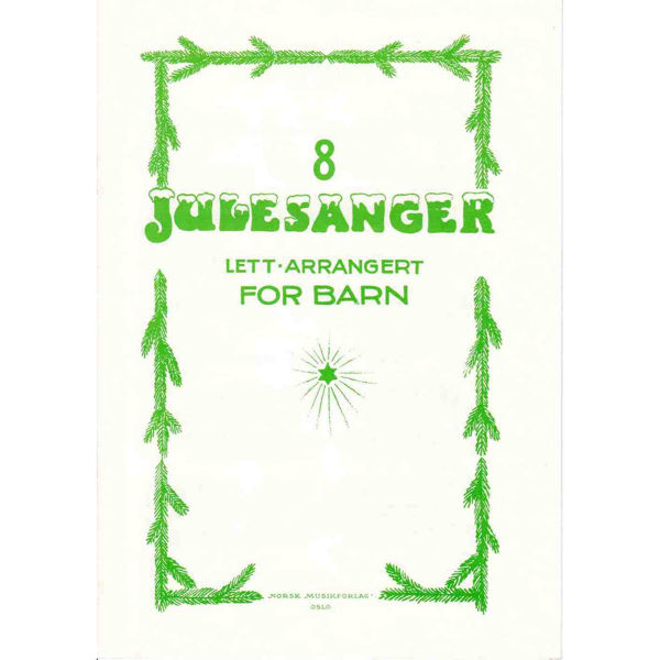 8 Julesanger - Lett arrangert for Barn. Piano m/tekst