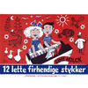 12 Lette Firhendige Stykker, Sine Holck - Piano 4-Hendig