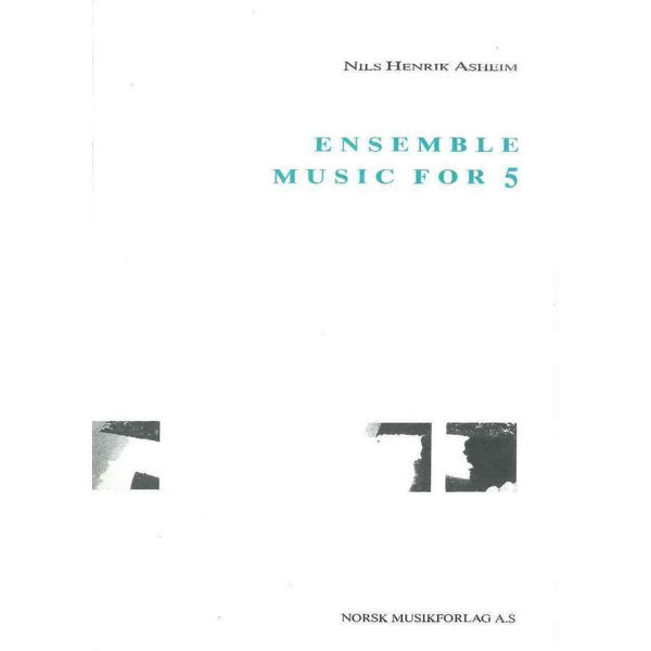 Ensemble Music For 5, Nils Henrik Asheim - Fl,Alt.Kl.,Vi,Vc,S