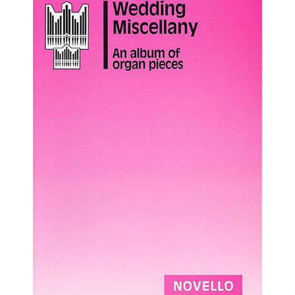 Wedding Miscellany - An album of organ pieces - orgel