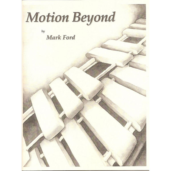 Motion Beyond, Mark Ford, Solo Marimba