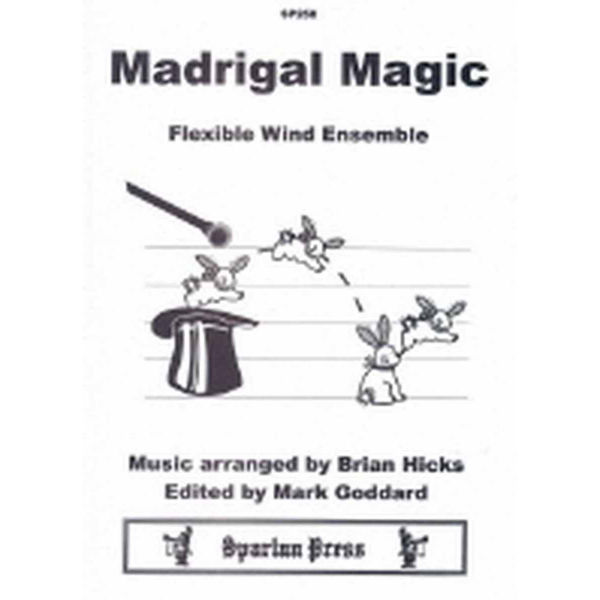 Madrigal Magic, Morley/arr Mark Goddard. Flexible wind ensemble