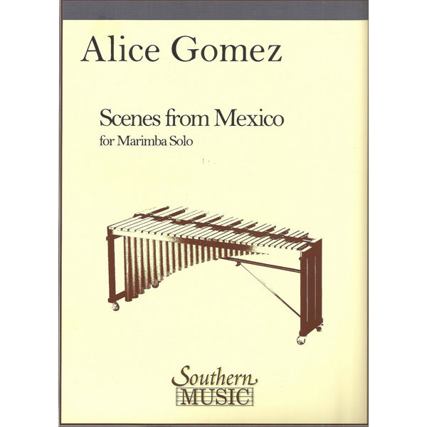 Scenes from Mexico, Alice Gomez. Marimba Unaccompanied