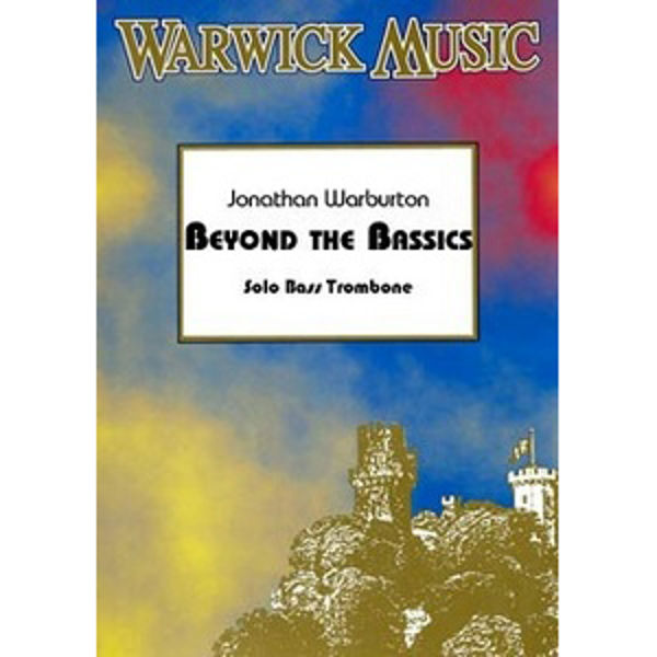 Beyond the Bassics - Solo Bass Trombone - Warburton