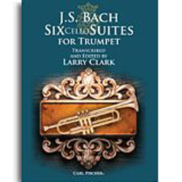 Six Cello Suites for Trumpet, J.S. Bach/Clark