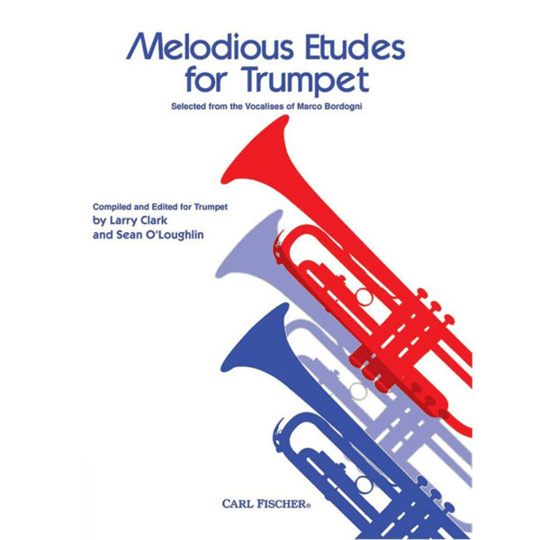 Melodious Etudes For Trumpet, Selected from the Vocalises of Marco Bordogni