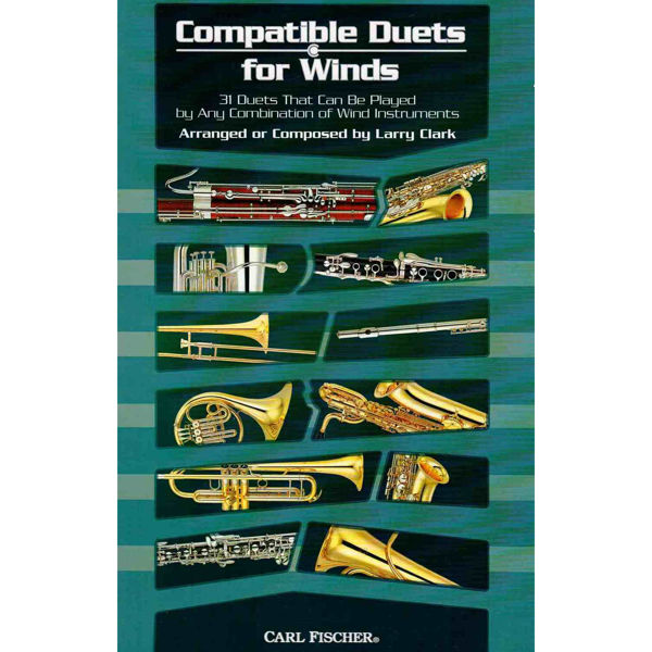 Compatible Duets for Winds. Clarinet, Trumpet, Euphonium (TC), Tenor Saxophone. Larry Clark