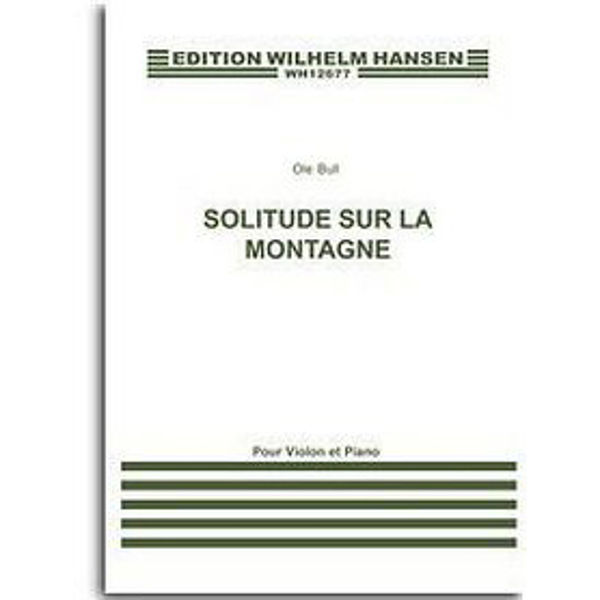 Sæterjentens Søndag - Solitude Sur la Montagne,  Ole Bull - Fiolin/Piano