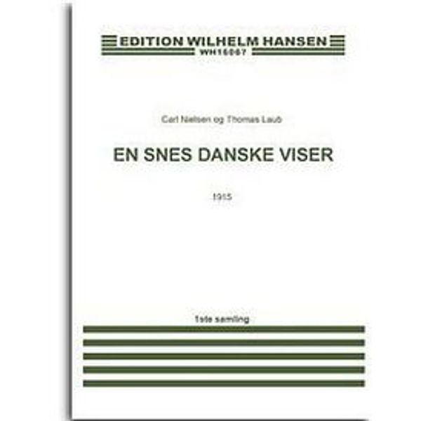 En Snes Danske Viser 1  1915, Nielsen Og Laub - Sang/Piano