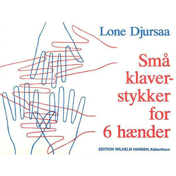 Små Klaverstykker For 6 Hender, L. Djursaa - Piano 6/H