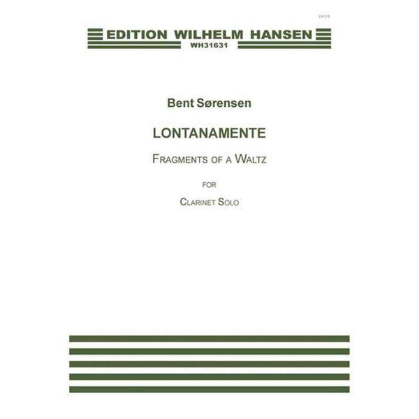 Lontanamente - Fragments Of A Waltz for Clarinet Solo - Bent Sørensen