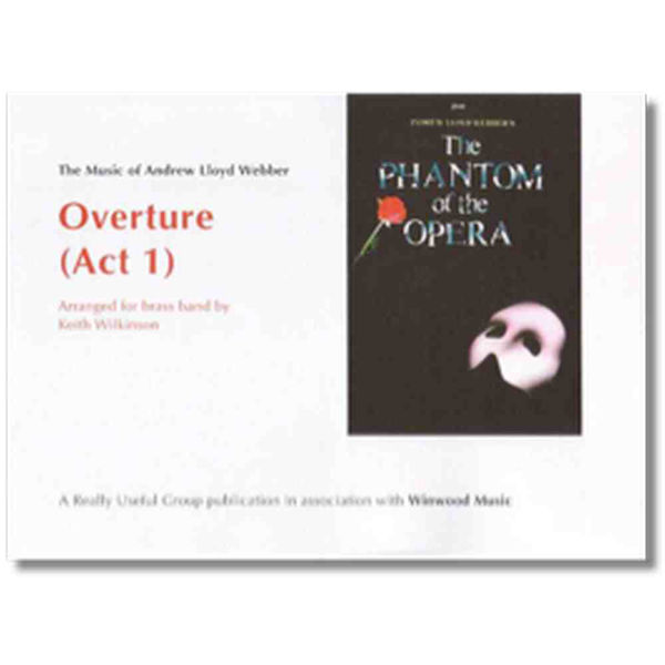 Overture (Act 1) from The Phantom of the Opera. Andrew Lloyd-Webber arr Keith Wilkinson. Brass Band