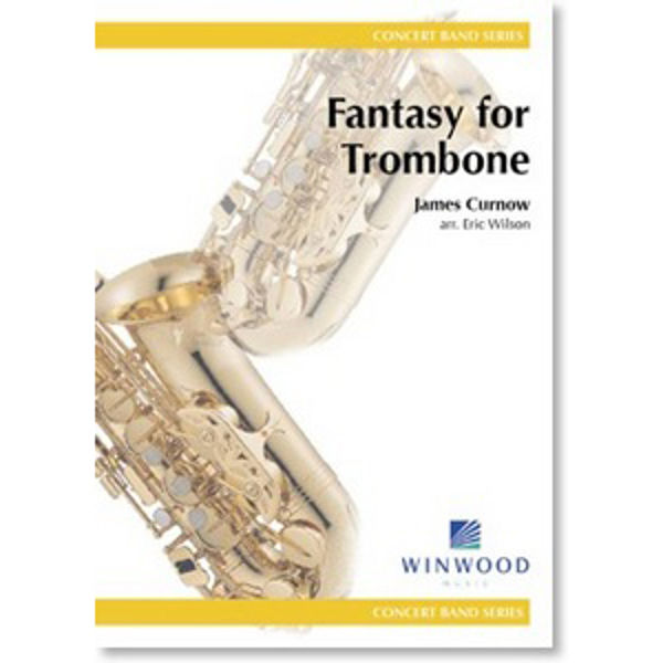 Fantasy for Trombone, James Curnow. Concert Band