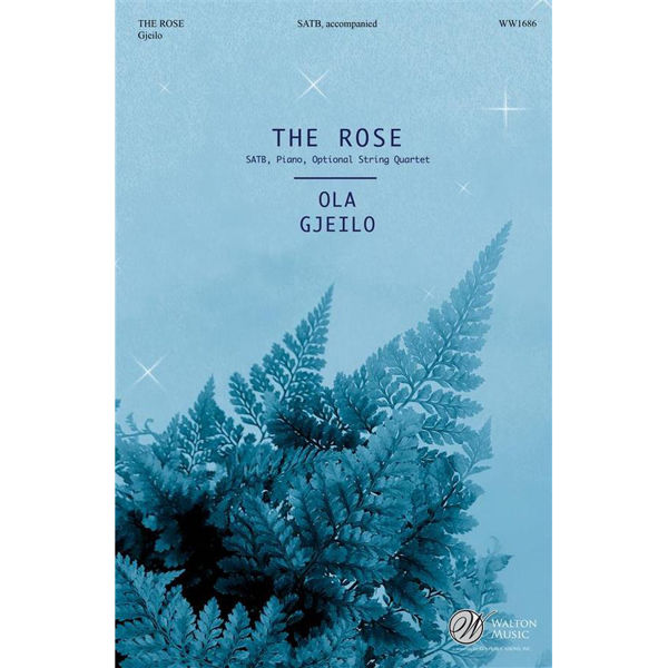 The Rose, Ola Gjeilo, SATB and Piano