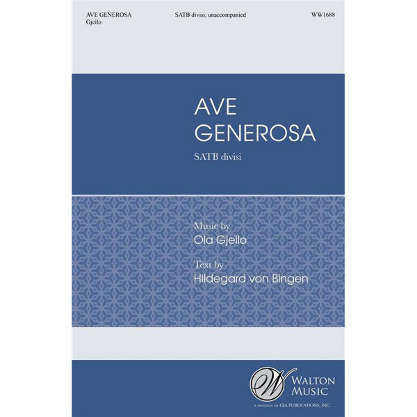 Ave Generosa, Ola Gjeilo, SATB Unaccompanied. Choral Score