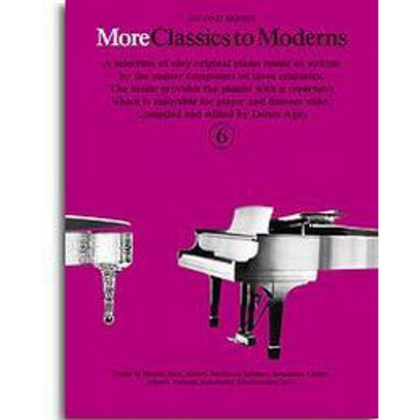 More Classics to Moderns 6, Denes Agay, Piano