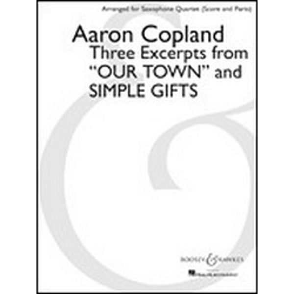 Three Excerpts from Our Town and Simple Gifts, Copland, Saxophone Quartet (Score and Parts), SATB