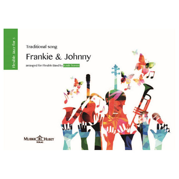 Frankie & Johnny.Trad arr Ketih Terrett. Flex Jazz for 5