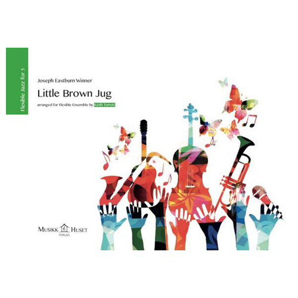 Little Brown Jug, Joseph Easturn Winnger arr Keith Terrett . Flex Jazz for 5