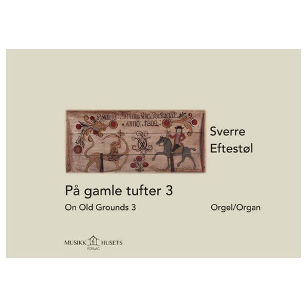 På Gamle Tufter 3, Sverre Eftestøl - Orgel