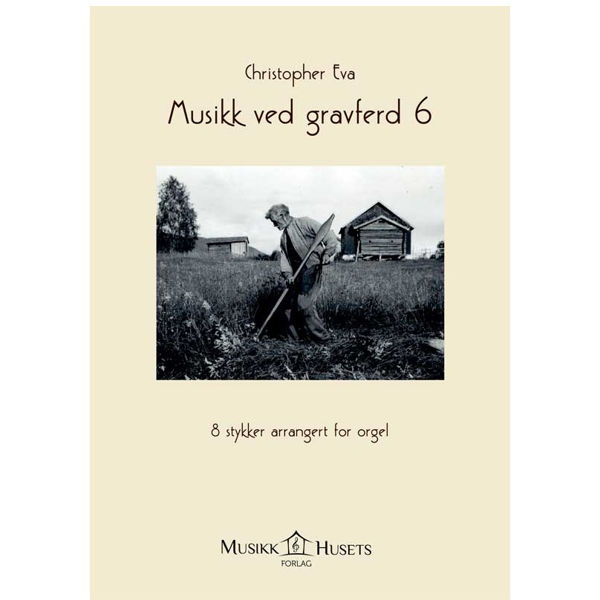Musikk ved Gravferd 6, bearbeidet av Christopher Eva. Orgel