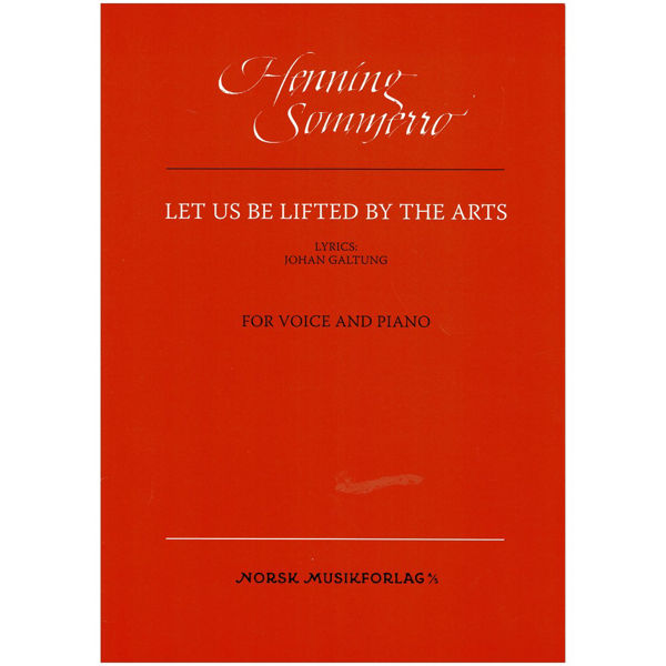 Let ut be lifted by the arts, Henning Sommero. Voice and Piano. Lyrics by Johan Galtung