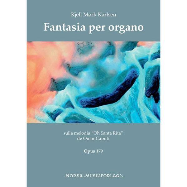Fantasia per Organo, opus 179. Kjell Mørk Karlsen