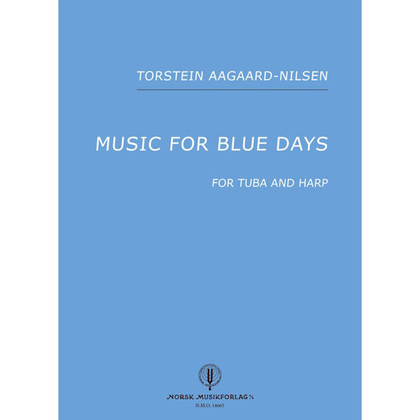 Music for Blue Days, For Tuba and Harp. Torstein Aagaard-Nilsen