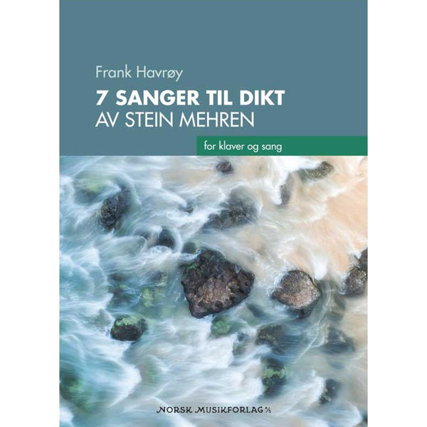 7 sanger til dikt av Stein Mehren for Klaver og Sang. Frank Havrøy